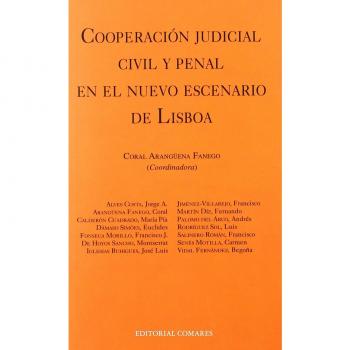 COOPERACION JUDICIAL CIVIL Y PENAL EN EL NUEVO ESCENARIO DE LISBOA.