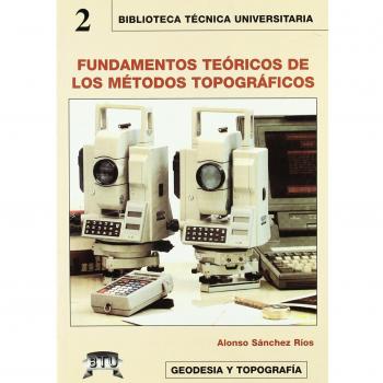 FUNDAMENTOS TEORICOS DE LOS METODOS TOPOGRAFICOS