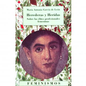 Herederas y Heridas: Sobre las élites profesionales femeninas