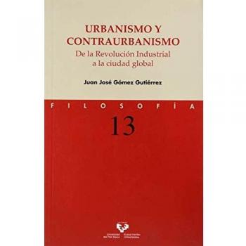 Urbanismo y Contraurbanismo. De La Revolución Industrial A La ciudad global: 13