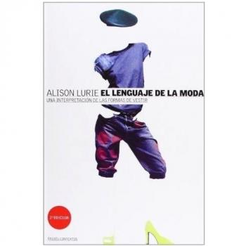 El lenguaje de la moda: Una interpretación de las formas de vestir - Alison Lurie