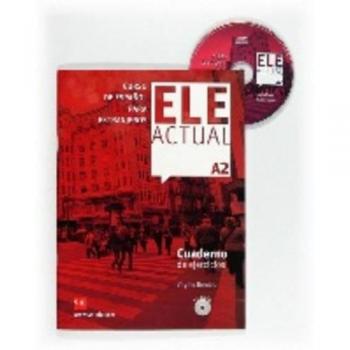 ELE ACTUAL A2. Cuaderno de ejercicios: Cuaderno de ejercicios + CD A2