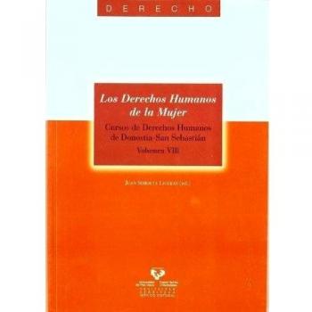 Los derechos humanos de la mujer. Cursos de Derechos Humanos de Donostia  San Sebastián. Vol. VIII: 27