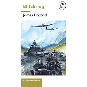 Blitzkrieg: Book 1 of the Ladybird Expert History of the Second World War: