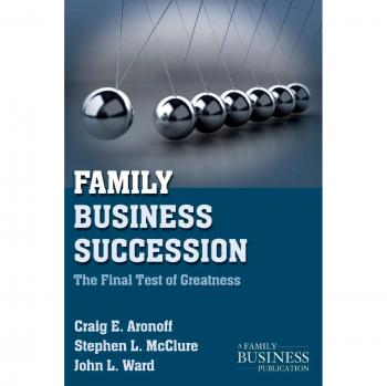 Family Business Succession: The Ultimate Guide to Legacy Transition and Greatness