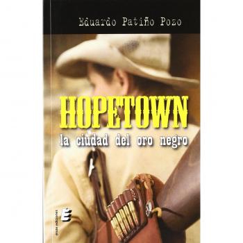 Hopetown: La ciudad del oro negro