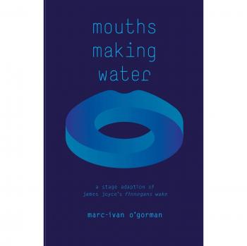 Adaptación Teatral de Finnegans Wake: Bocas que Hacen Agua (Edición en Rústica)