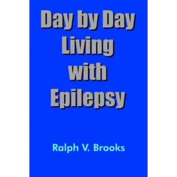Day by Day Living with Epilepsy: A Practical Guide by Ralph V. Brooks (Paperback Edition)