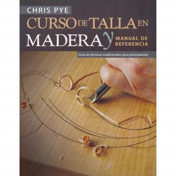 Curso de talla en madera y manual de referencia - Chris Pye