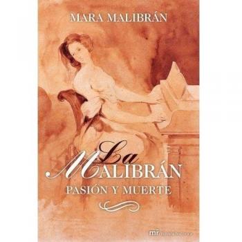 La Malibrán: Pasión y muerte