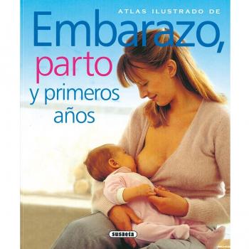 Atlas ilustrado de embarazo, parto y primeros años