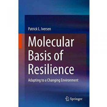 Molecular Basis of Resilience: Adapting to a Changing Environment