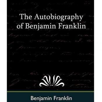 Autobiografía de Benjamin Franklin - Edición en Rústica, Clásico de la Literatura Americana