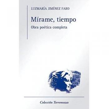 Mírame, tiempo: Obra poética completa