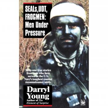 SEALs, UDT, and Frogmen: Men Under Pressure - A Comprehensive Guide to Elite Naval Special Operations