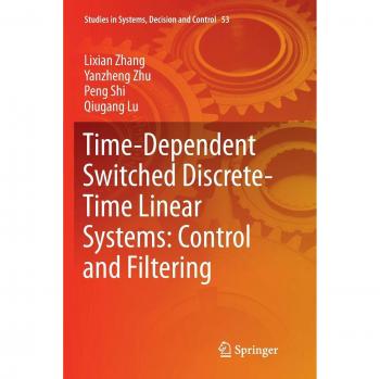 Sistemas Lineales Discretos con Conmutación Dependiente del Tiempo: Control y Filtrado (Estudios en Sistemas, Decisión y Control)