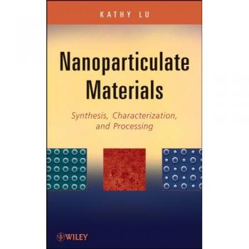Nanoparticulate Materials: Synthesis, Characterization, and Processing Guide