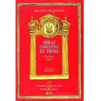 Obras completas en prosa. Volumen I, Tomo I: Obras crítico-literarias. Obras satírico-morales .: 1