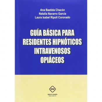 GUIA BASICA PARA RESIDENTES HIPNOTICOS INTRAVENOSOS OPIACEOS