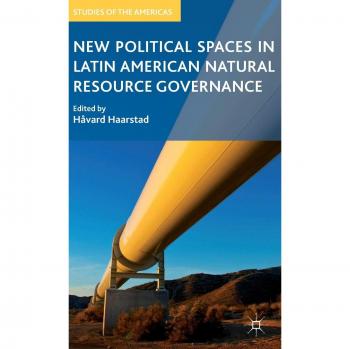 Palgrave Studies on Latin American Natural Resource Governance: New Political Spaces
