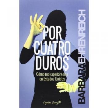 Por Cuatro Duros: Cómo no apañárselas en Estados Unidos - Barbara Ehrenreich