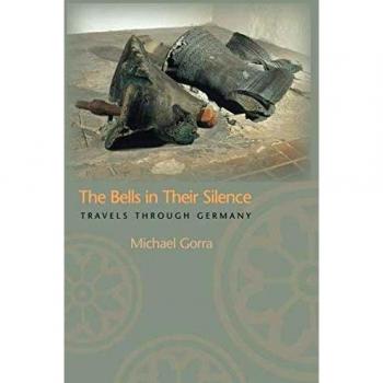 Silence of the Bells: A Journey Through Germany by Michael Gorra