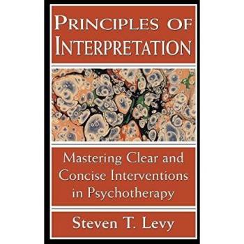 Principles of Interpretation: Mastering Clear and Concise Interventions in Psychotherapy