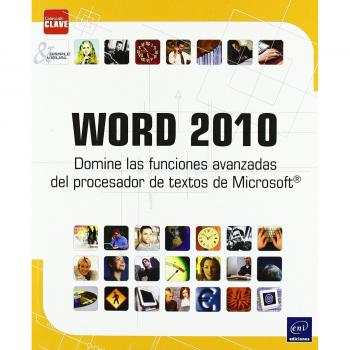 Word 2010. Domine Las Funciones Avanzadas Procesador Textos