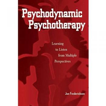 Psychodynamic Psychotherapy: Learning to Listen from Multiple Perspectives