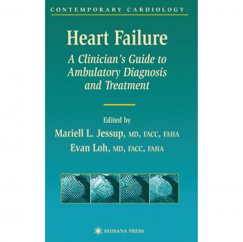 Heart Failure: A Clinician’s Guide to Outpatient Diagnosis and Treatment (Contemporary Cardiology)