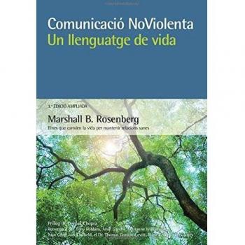 Comunicació no violenta. Un Llenguatge De Vida