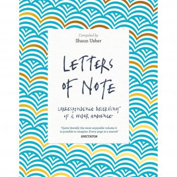 Letters of Note: Correspondence Deserving of a Wider Audience