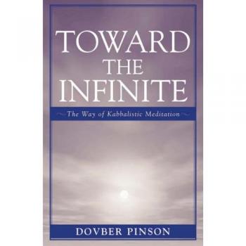 Kabbalistic Meditation Guide: Toward the Infinite by Dovber Pinson