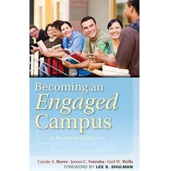 Becoming an Engaged Campus: A Practical Guide forInstitutionalizing Public Engagement