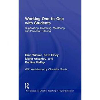 Working One-to-One with Students: Supervising, Coaching, Mentoring, and Personal Tutoring