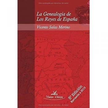 La Genealogía de Los Reyes de España 5º edición