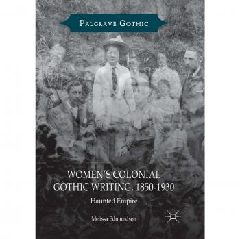 Women's Colonial Gothic Writing, 1850-1930: Haunted Empire