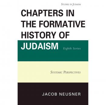 Capítulos en la Historia Formativa del Judaísmo, Octava Serie: Perspectivas Sistémicas (Estudios en Judaísmo, Volumen 8)