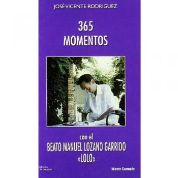 365 Momentos Con El Beato Manuel Lozano Garrido Lolo