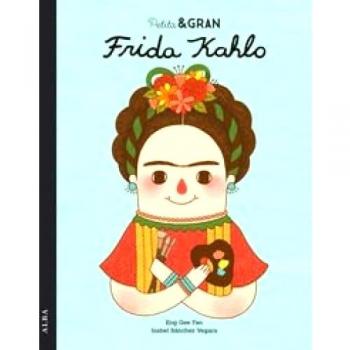 Petita & Gran Frida Kahlo - Isabel Sánchez Vegara