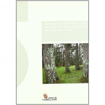 MANUAL DE GESTION DE LOS HABITATS DE PINO SILVESTRE EN CASTILLA LEON