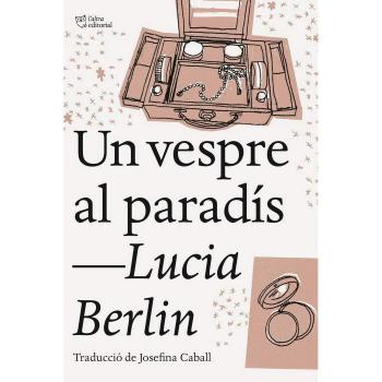 Un vespre al paradís - Lucia Berlin