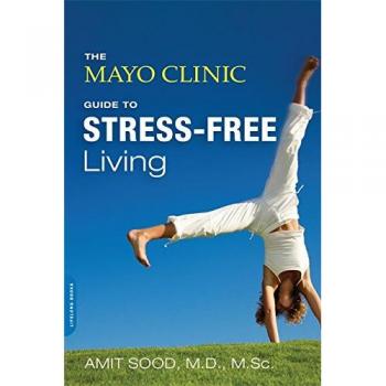 The Mayo Clinic Guide to Stress-Free Living