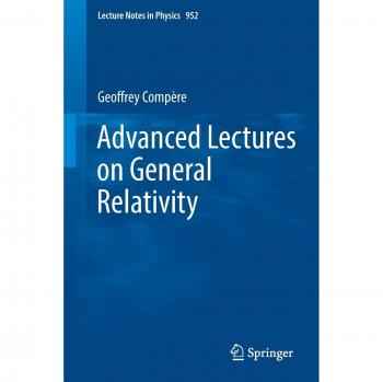 Advanced Lectures on General Relativity