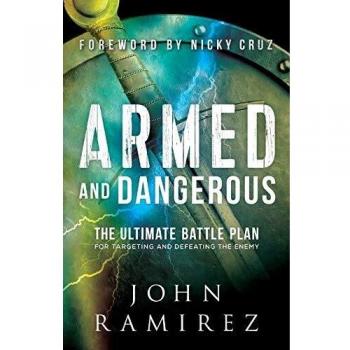 Armed and Dangerous: The Ultimate Battle Plan for Targeting and Defeating the Enemy