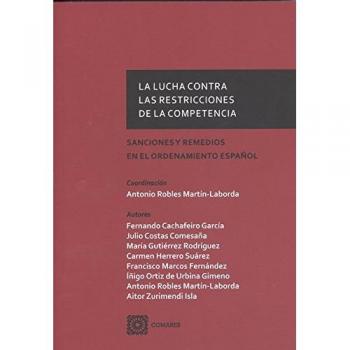 La lucha contra las restricciones de la competencia: Sanciones y remedios en el ordenamiento español