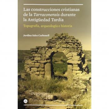 Construcciones cristianas de la Tarraconensis durante la Antigüedad Tardía: 0