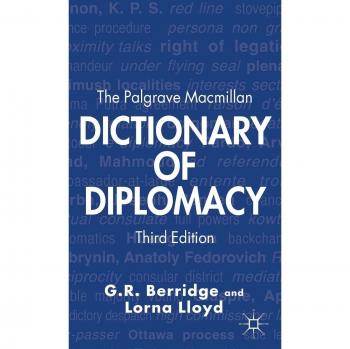 The Palgrave Macmillan Dictionary of Diplomacy