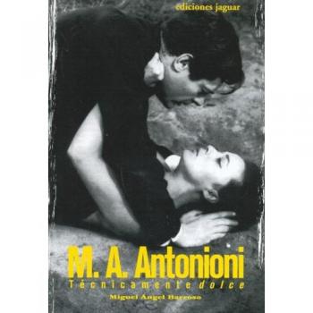 M.A. Antonioni: Técnicamente dolce