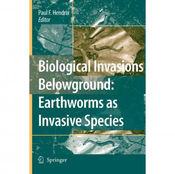Earthworm Invasion: Understanding Belowground Biological Invasions
